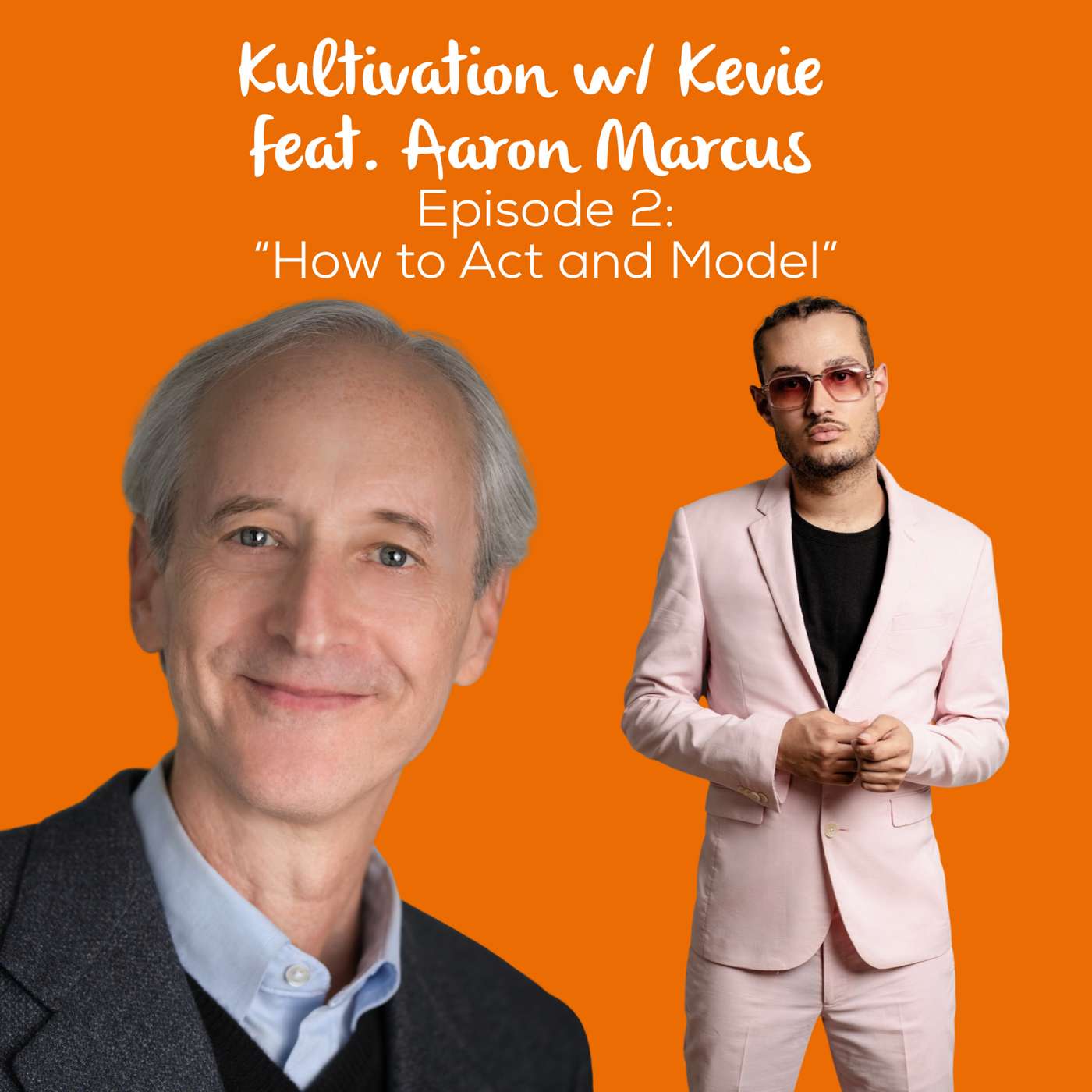 How to Act and Model: Tips for Breaking into the Entertainment Industry with Aaron Marcus | Ep. 2 episode artwork