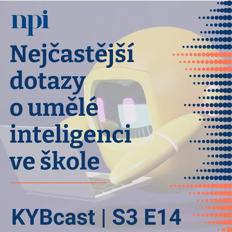 Nejčastější dotazy o umělé inteligenci ve škole | S3:E14