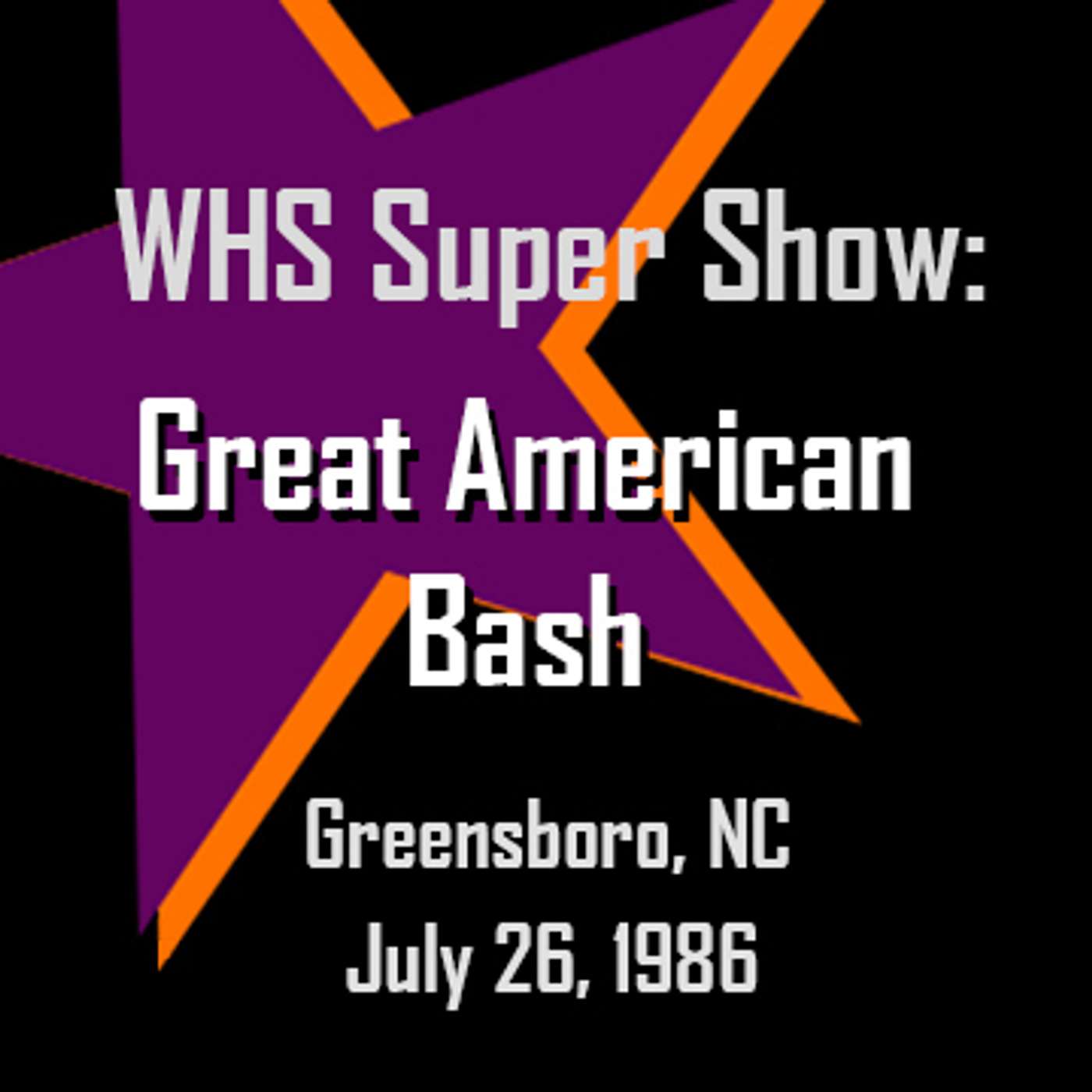 Great American Bash (July 26, 1986) - WHS Super Show episode artwork
