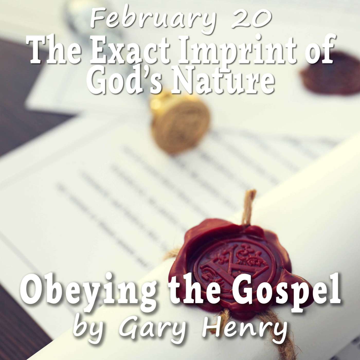 The Exact Imprint of God's Nature (February 20)