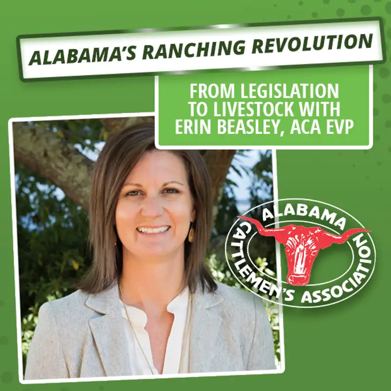 Alabama's Ranching Revolution: from Legislation to Livestock with EVP Erin Beasley