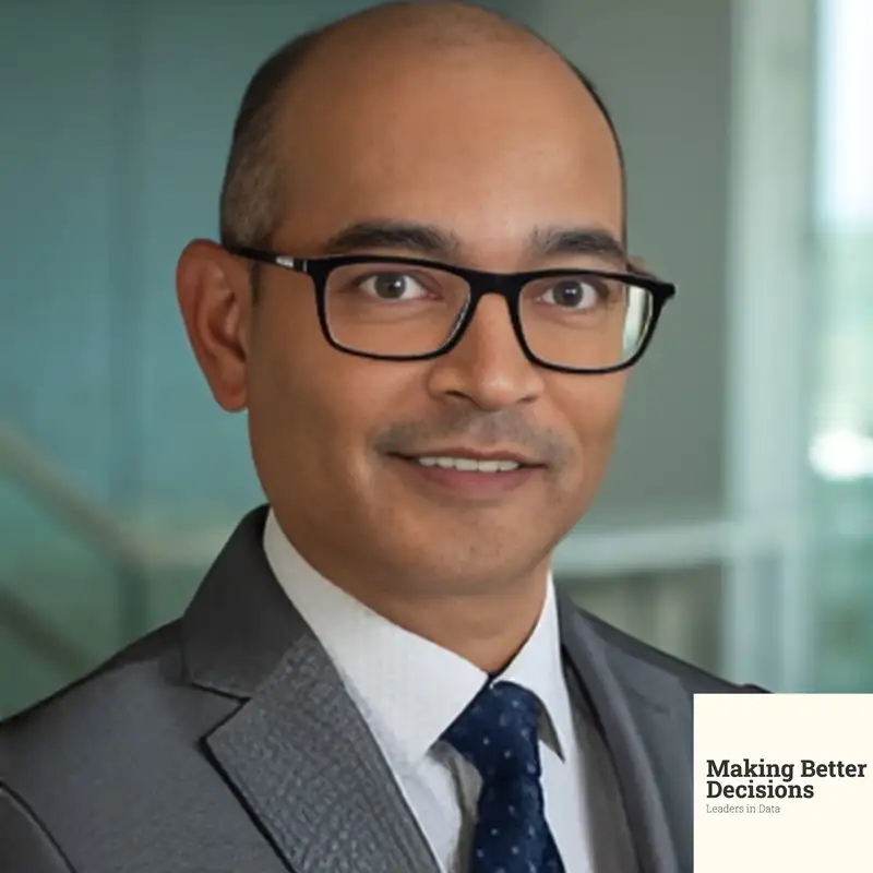 Optimizing Data Processes - Ash Tiwari - Making Better Decisions - Episode # 008