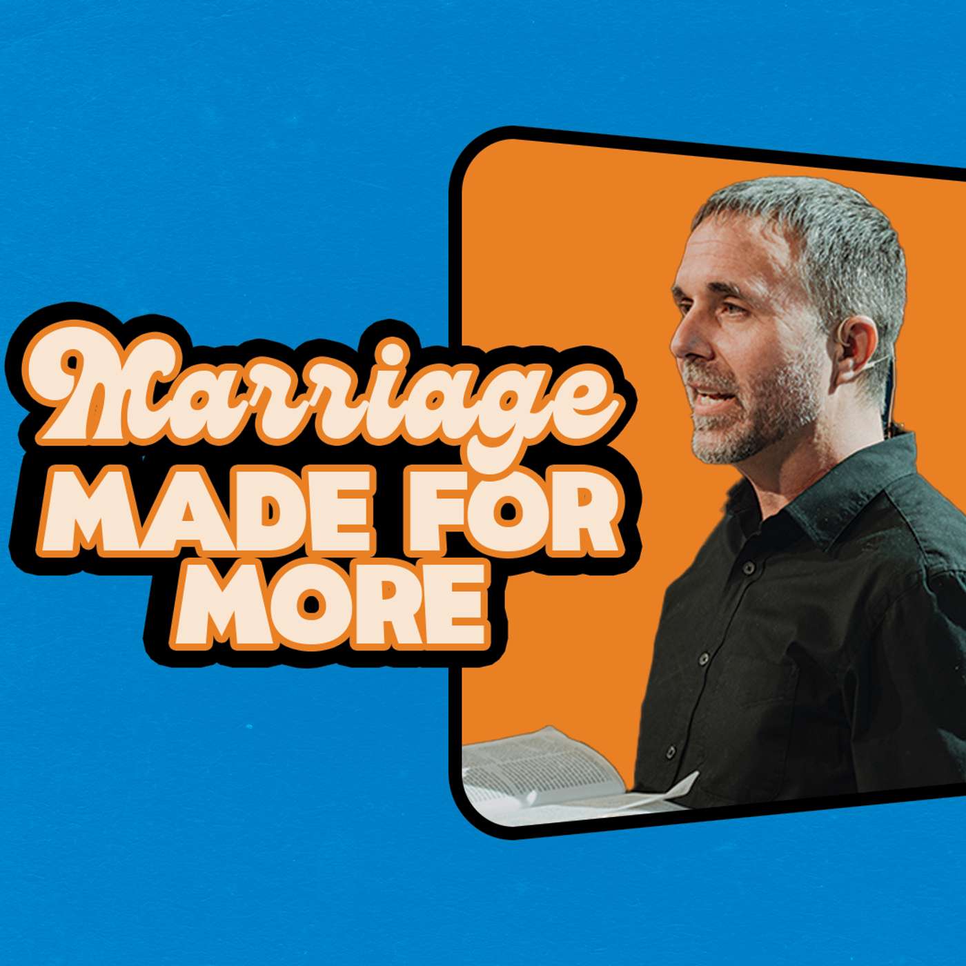 Marriage Made for More | Dave Lanuti Marriage Made for More | Dave Lanuti