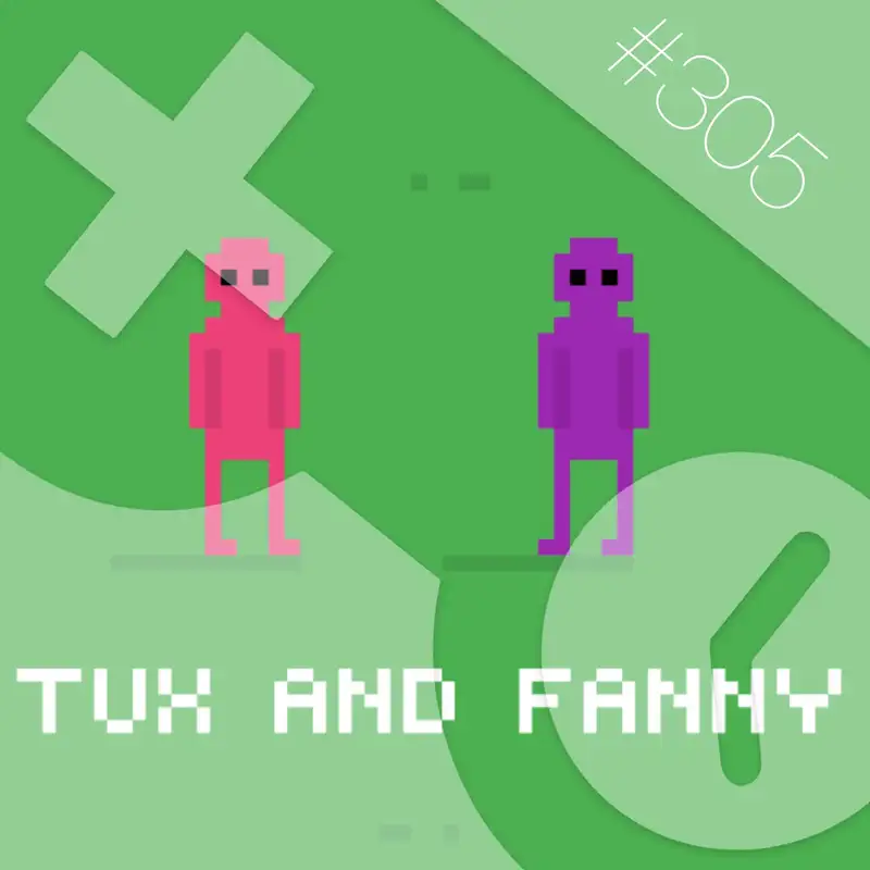 305: Tux & Fanny