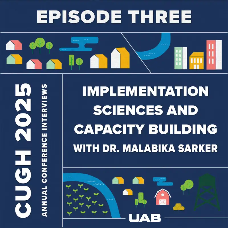 CUGH 2025 Annual Conference Interviews: Implementation Sciences and Capacity Building with Dr. Malabika Sarker