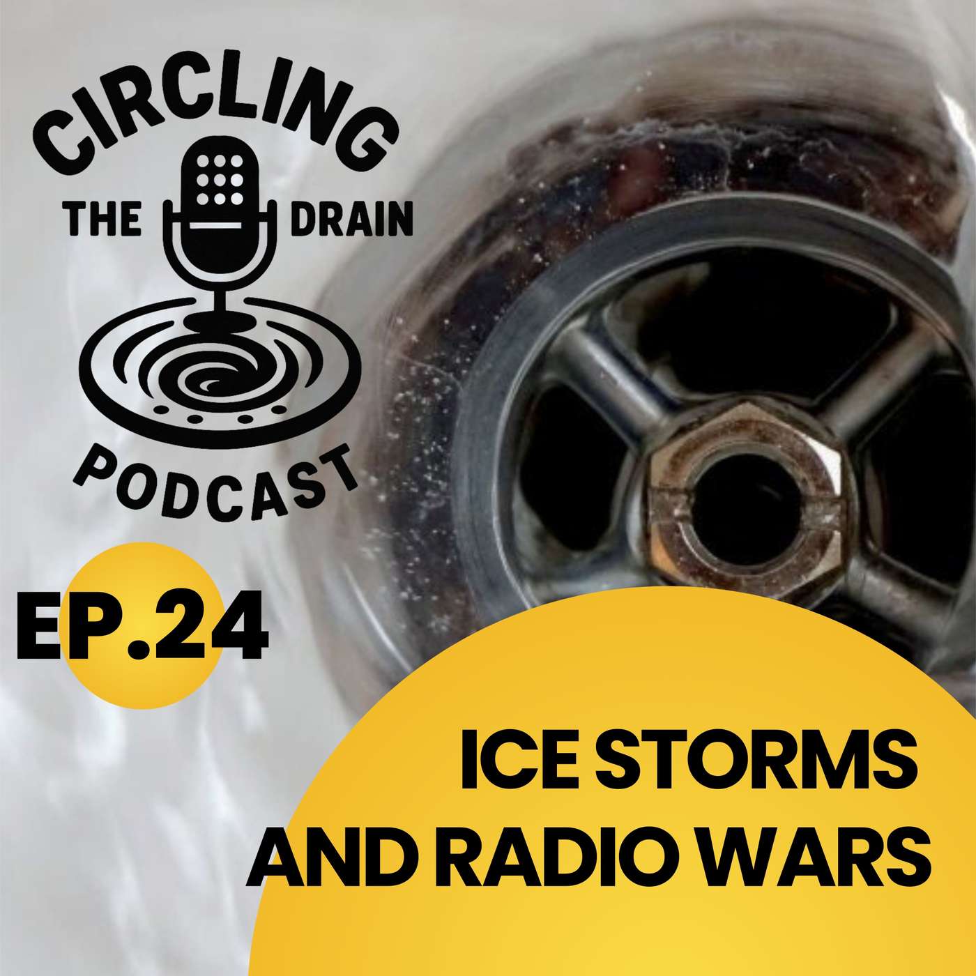 Ice Storms, Airwaves And Radio Wars :: Ep 24 Circling the Drain Podcast Ice Storms, Airwaves And Radio Wars :: Ep 24 Circling the Drain Podcast