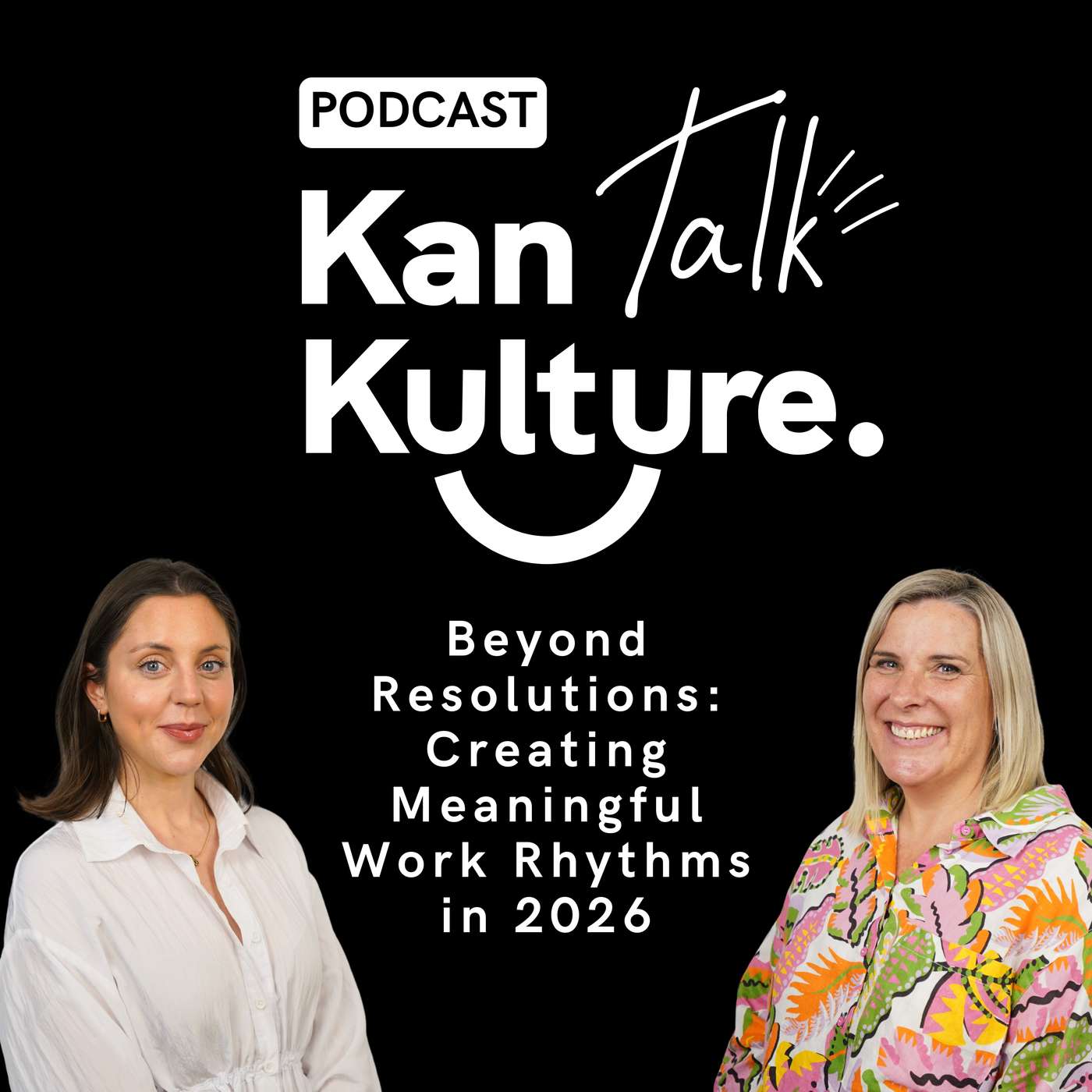 EP14: Beyond Resolutions: Creating Meaningful Work Rhythms in 2026