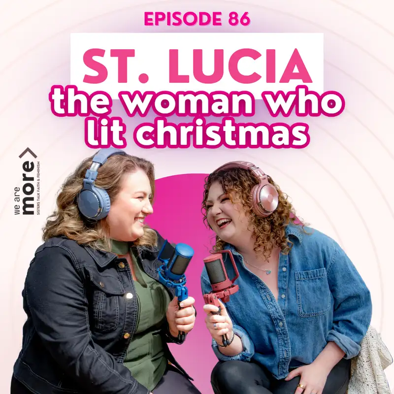 Ep. 86: St. Lucia: The Woman Who Lit Christmas