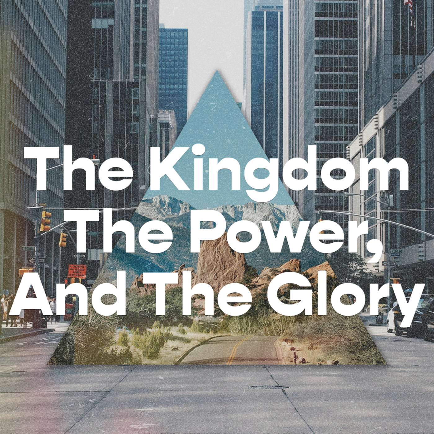 The Kingdom, The Power And The Glory | Week Eight episode artwork