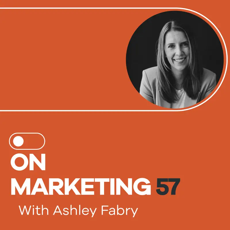 On Marketing #57: Ashley Fabry