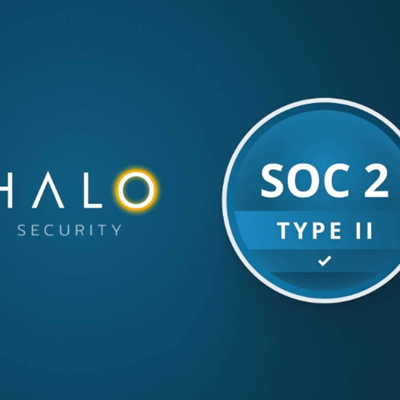 Halo Security Achieves SOC 2 Type II Compliance, Demonstrating Sustained Security Excellence