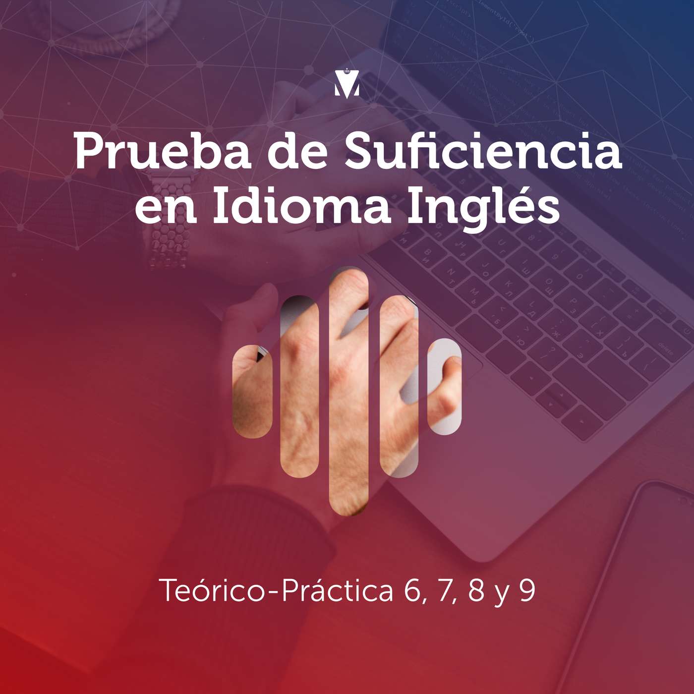 3 - PRUEBA DE SUFICIENCIA EN IDIOMA INGLÉS: Teórico-Práctica 6, 7, 8 y 9