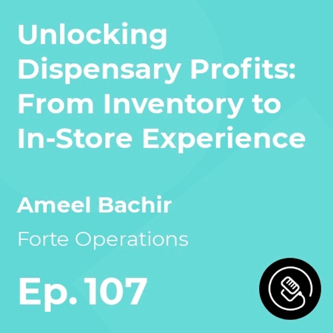 Unlocking Dispensary Profits: From Inventory to In-Store Experience episode artwork