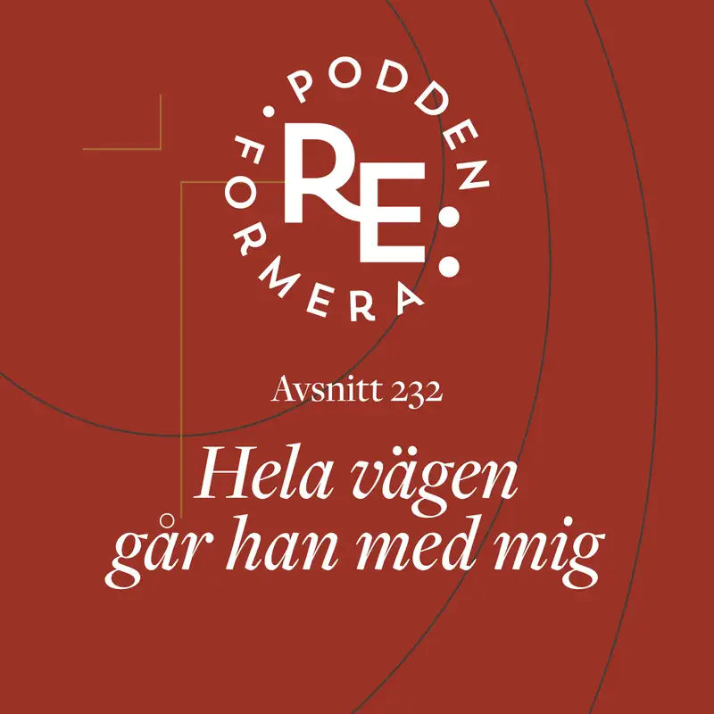 Avsnitt 232 - Hela vägen går han med mig