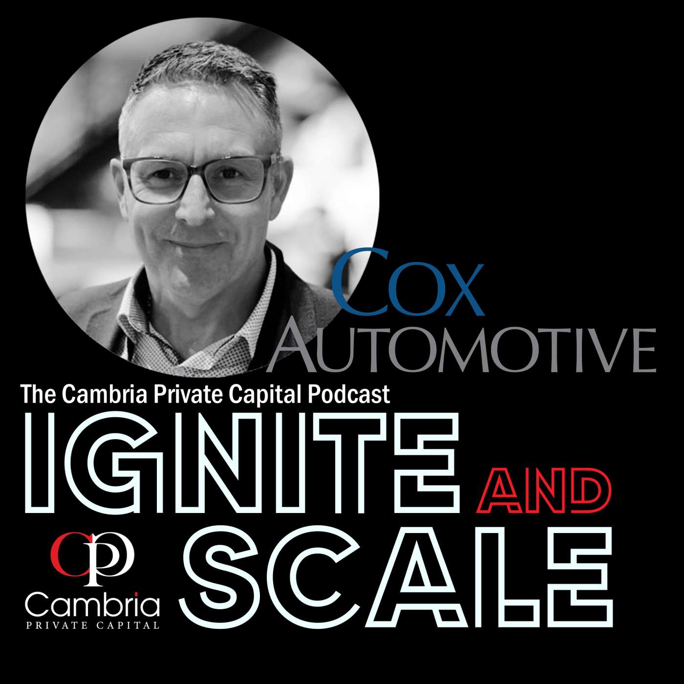 Ignite & Scale - The Cambria Private Capital Podcast with Mike Allen