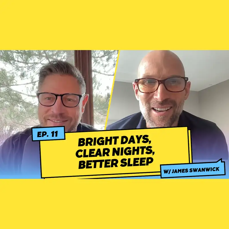 Bright Days, Clear Nights, Better Sleep - w/James Swanwick