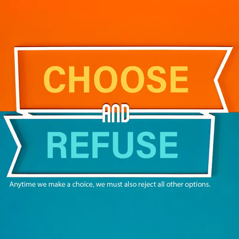 Choose and Refuse
