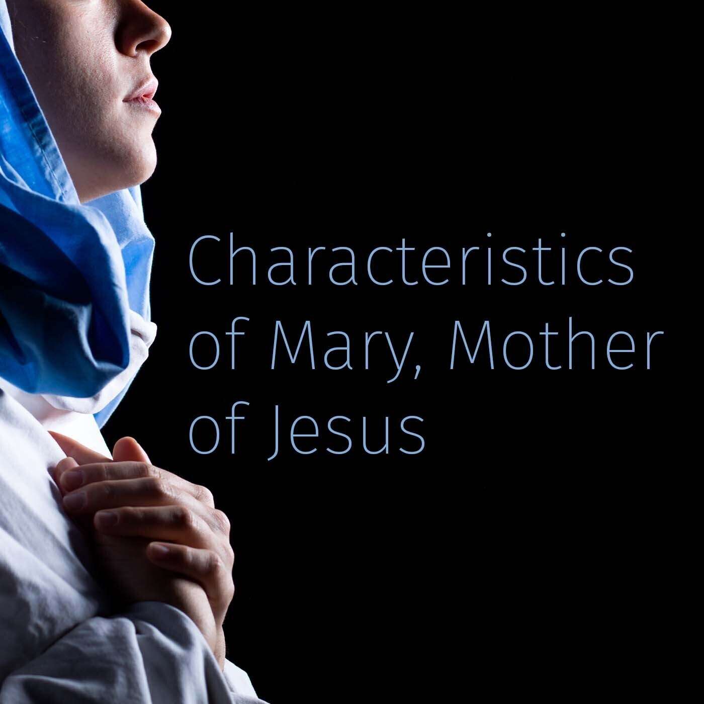 Episode 111: Characteristics of Mary, Mother of Jesus episode artwork