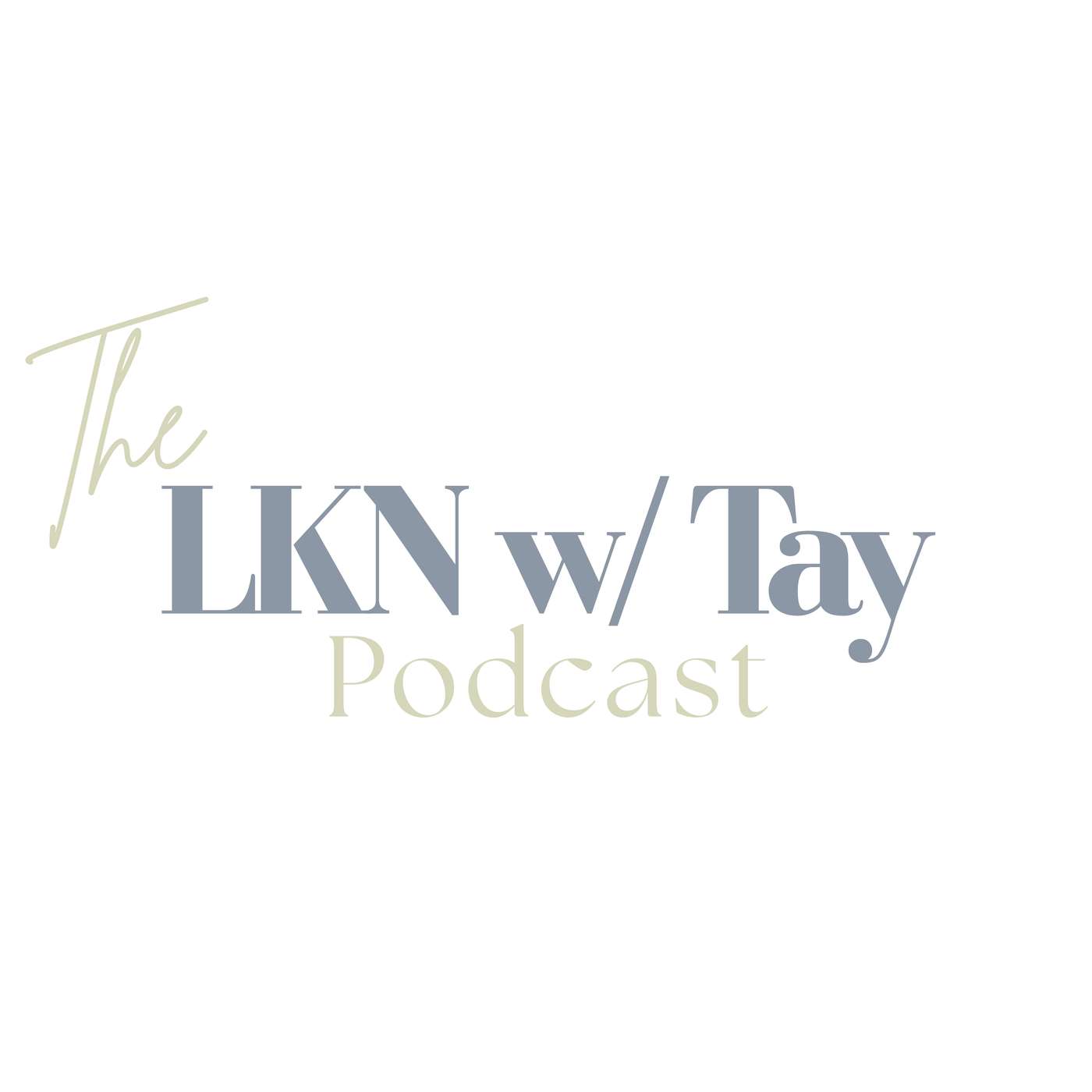 The LKN w/ Tay podcast artwork