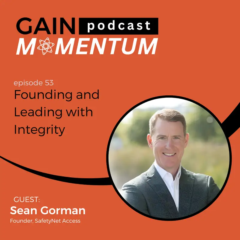 Founding and Leading with Integrity | with Sean Gorman