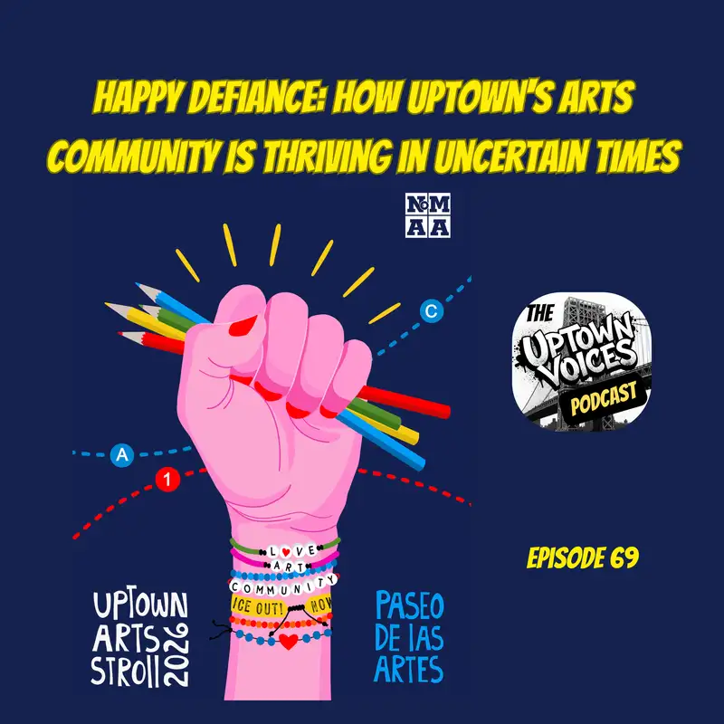 How Uptown Manhattan's Arts Community Is Thriving in Uncertain Times: Happy Defiance