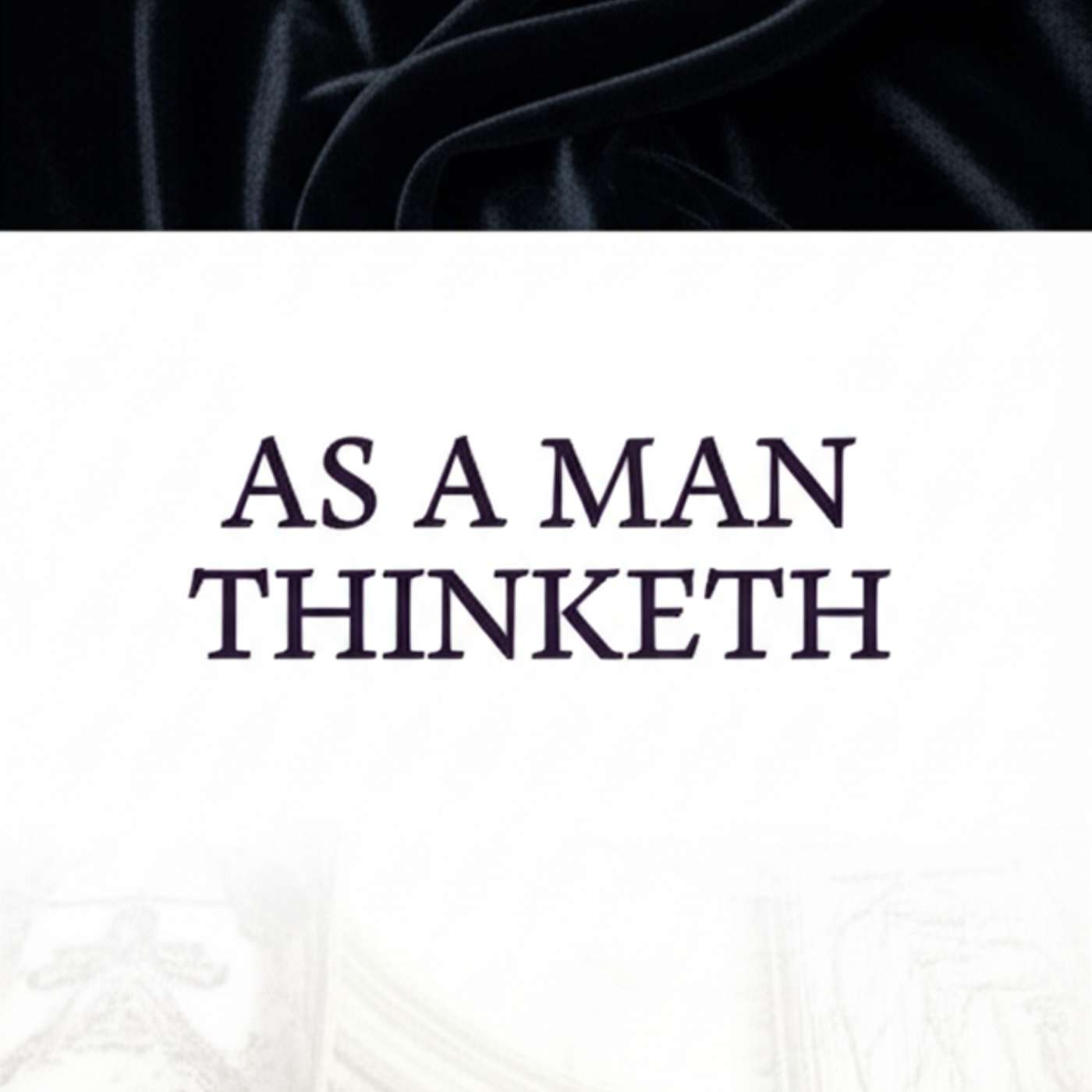 As a Man Thinketh