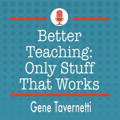 Better Teaching: Only Stuff That Works