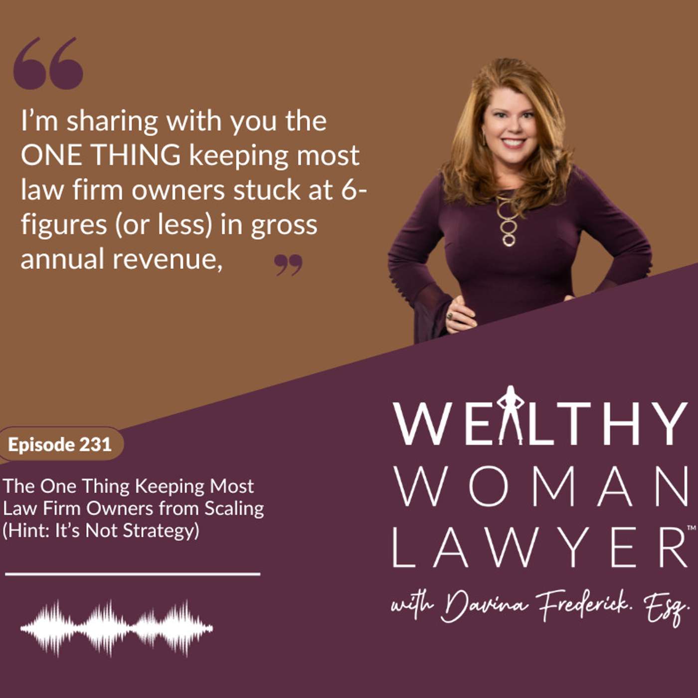 231 |The One Thing Keeping Most Law Firm Owners from Scaling (Hint: It’s Not Strategy) episode artwork
