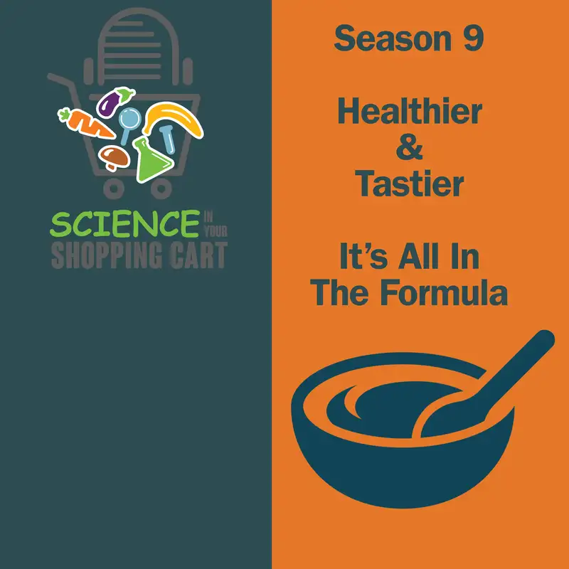Season 9: Healthier & Tastier - It's All In The Formula