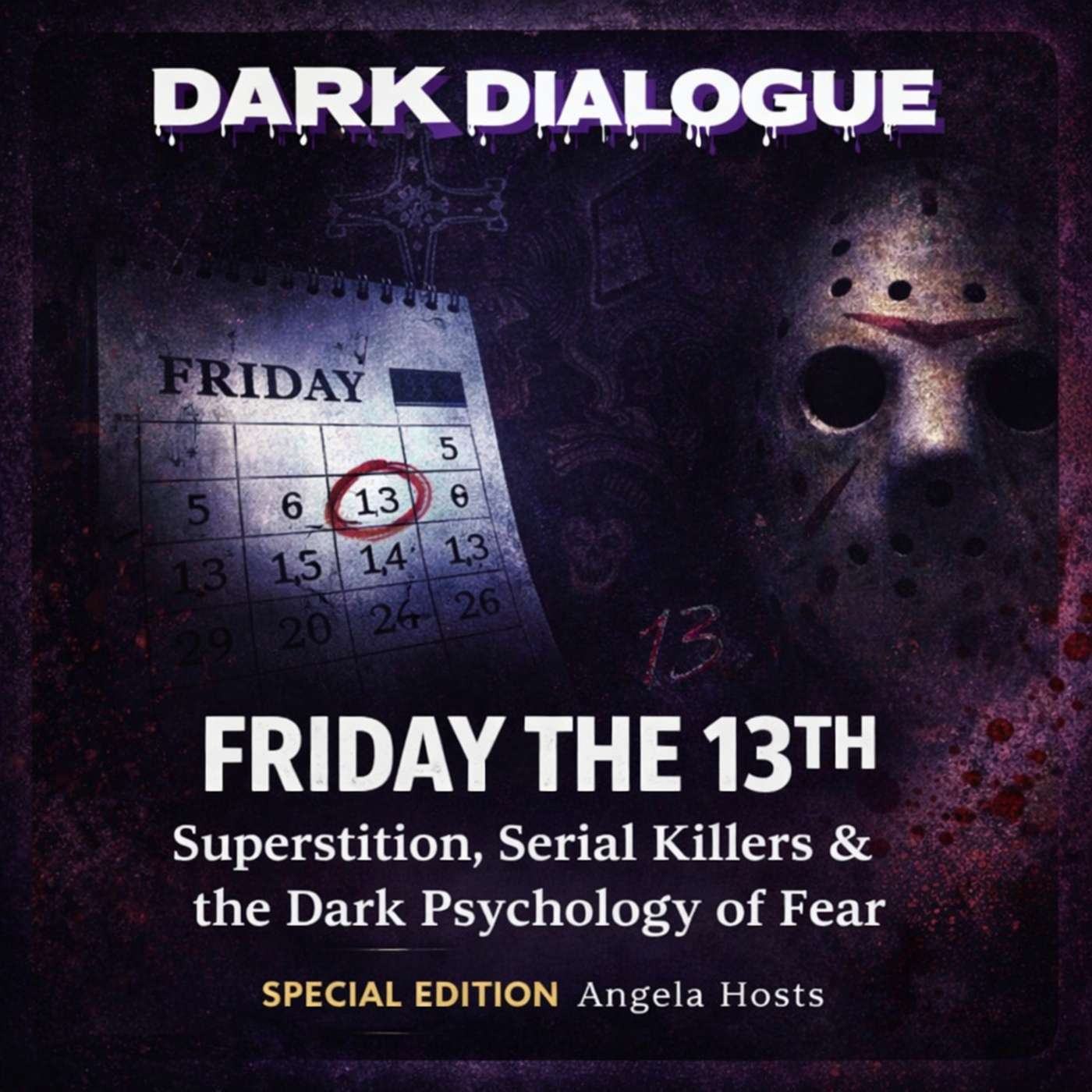 Angela Takes the Helm - Friday the 13th: Superstition, Serial Killers & the Dark Psychology of Fear episode artwork