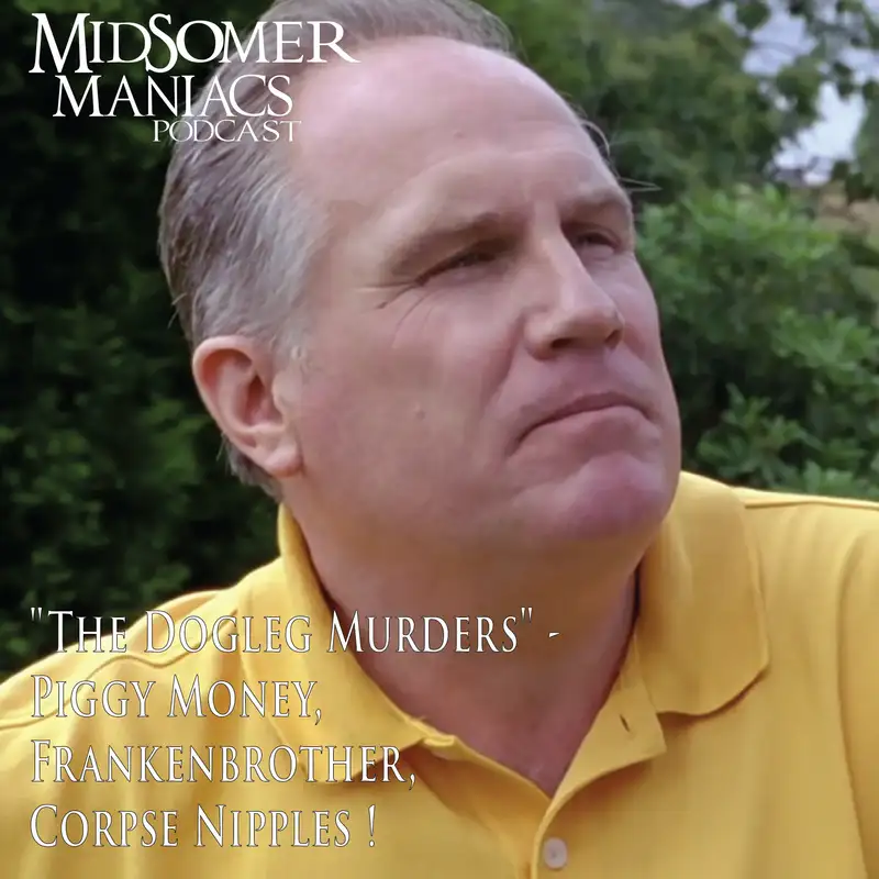 Episode 67 - "The Dogleg Murders" - Piggy Money, Frankenbrother, Corpse Nipples 