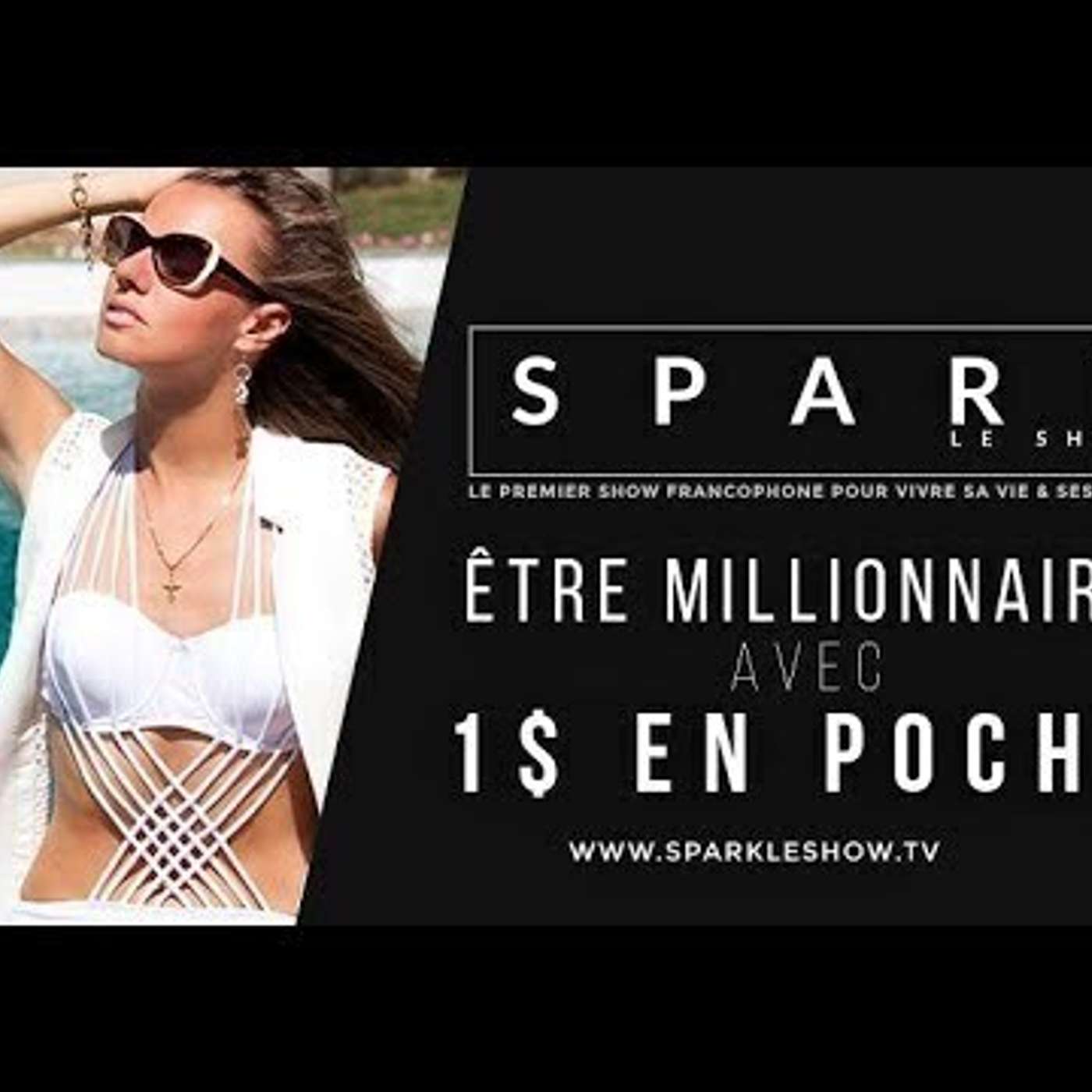 SPARK LE SHOW: Être millionnaire avec 1$ en poche episode artwork