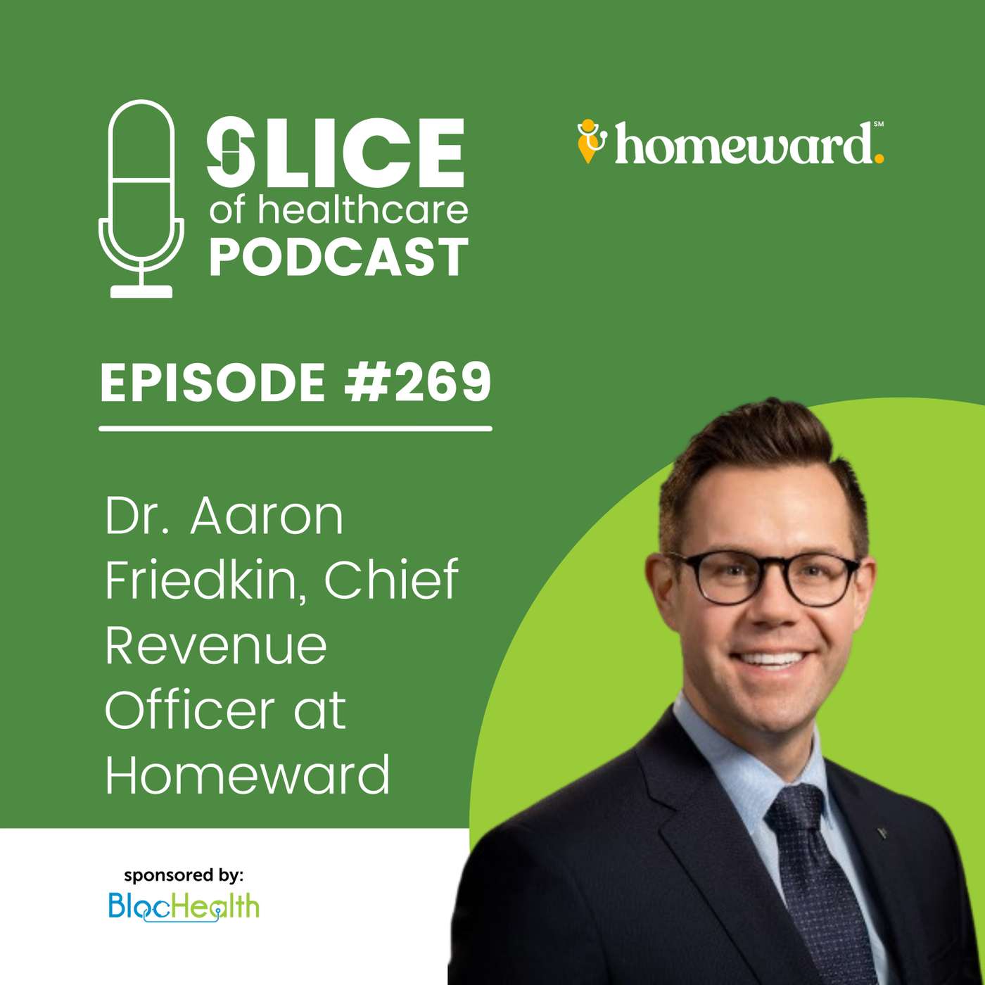 #269 - Dr. Aaron Friedkin, Chief Revenue Officer at Homeward
