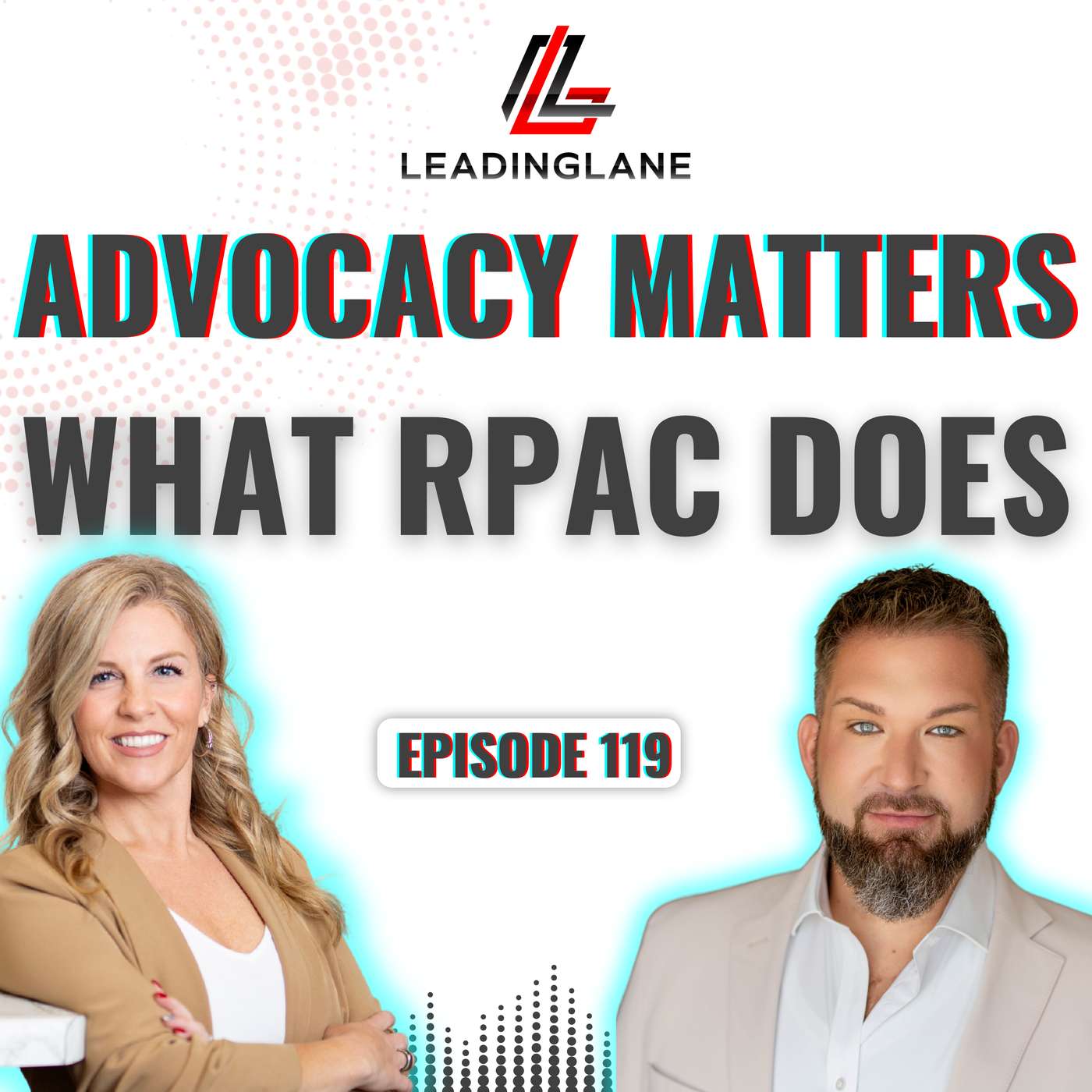 What Every Realtor Needs to Know About RPAC (And Why It Matters) | LeadingLane Podcast | Ep 119