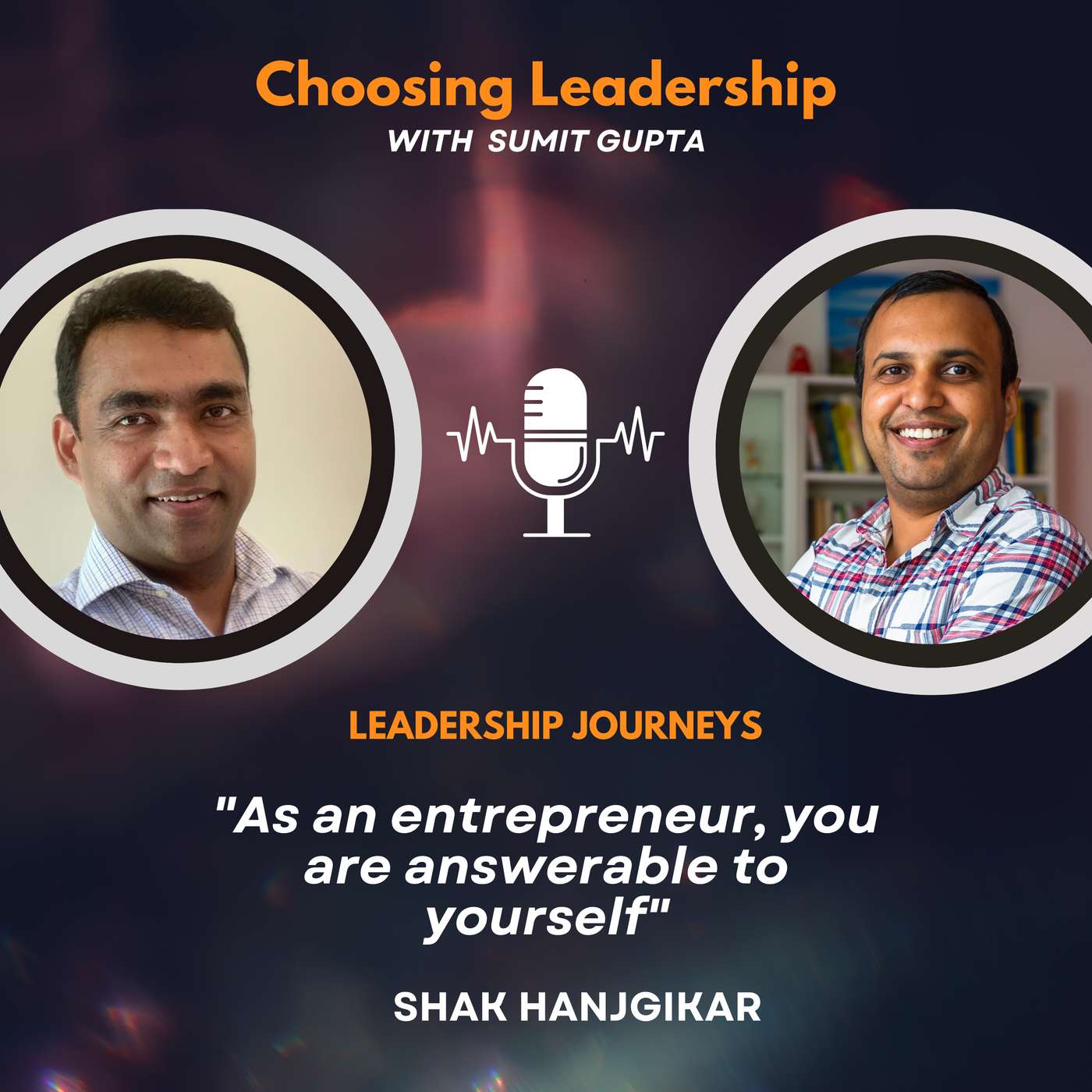 Choosing Leadership with Sumit Gupta