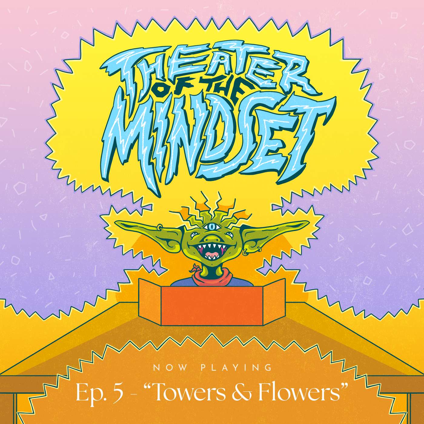 Ep. 5 - "Towers & Flowers" - Faith & Fortune