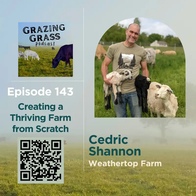 e143. Creating a Thriving Farm from Scratch with Cedric Shannon