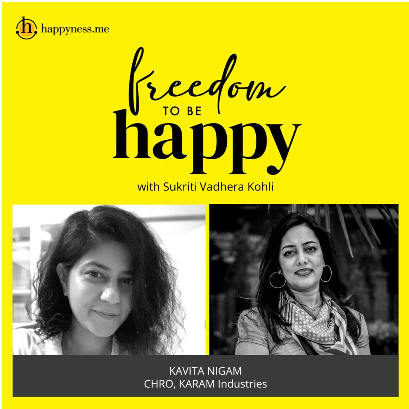 Freedom To Be Happy - Feat. Kavita Nigam – Karam Industries with Sukriti Vadhera Kohli episode artwork