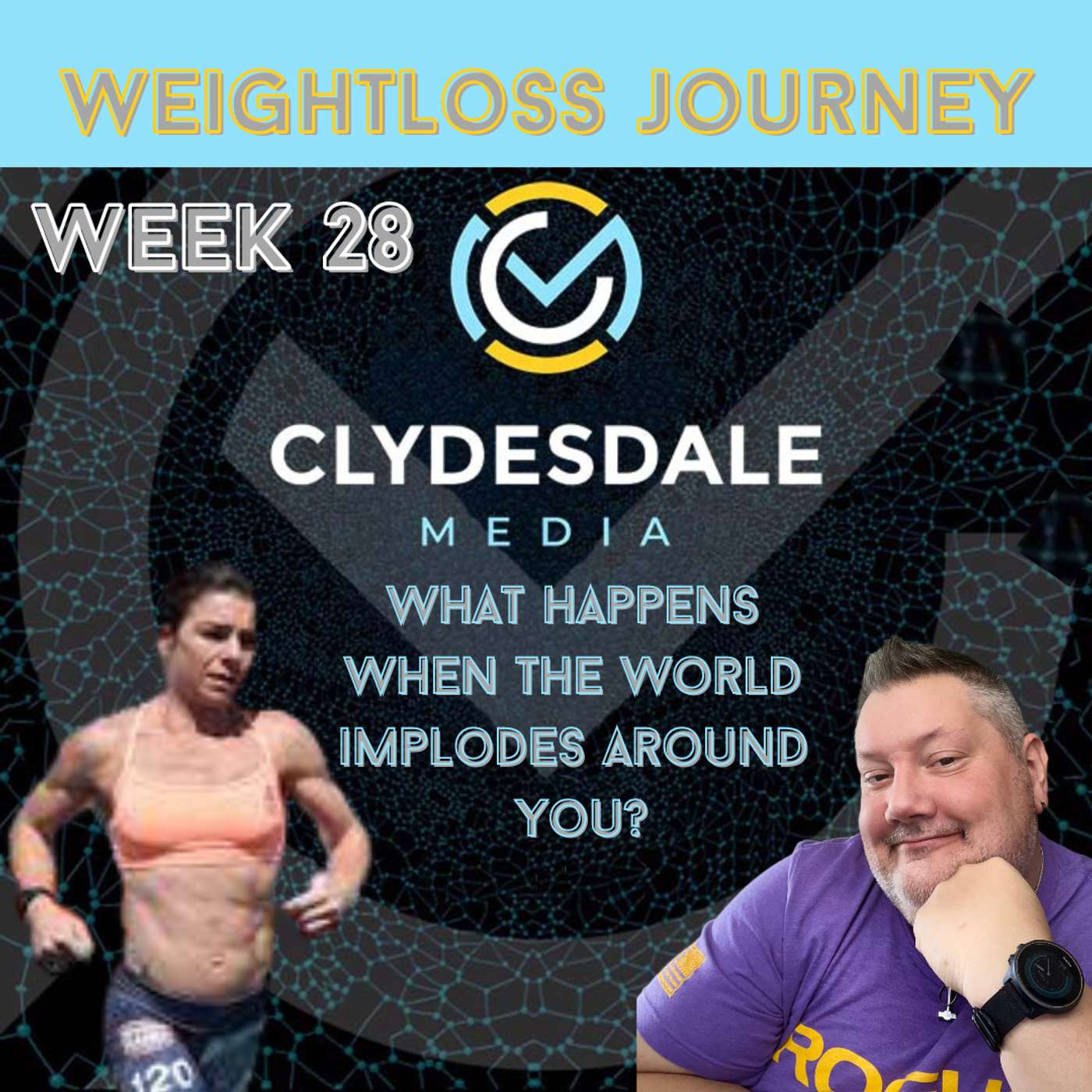 Clydesdale Media Weightloss Journey Week 28 episode artwork