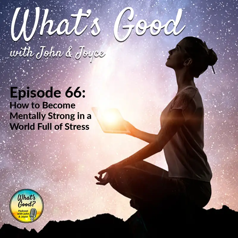 EP 66: How to Become Mentally Strong in a World Full of Stress