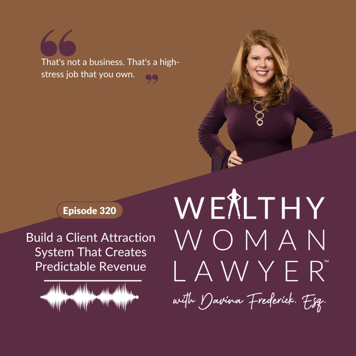 Episode 320 | Build a Client Attraction System That Creates Predictable Revenue