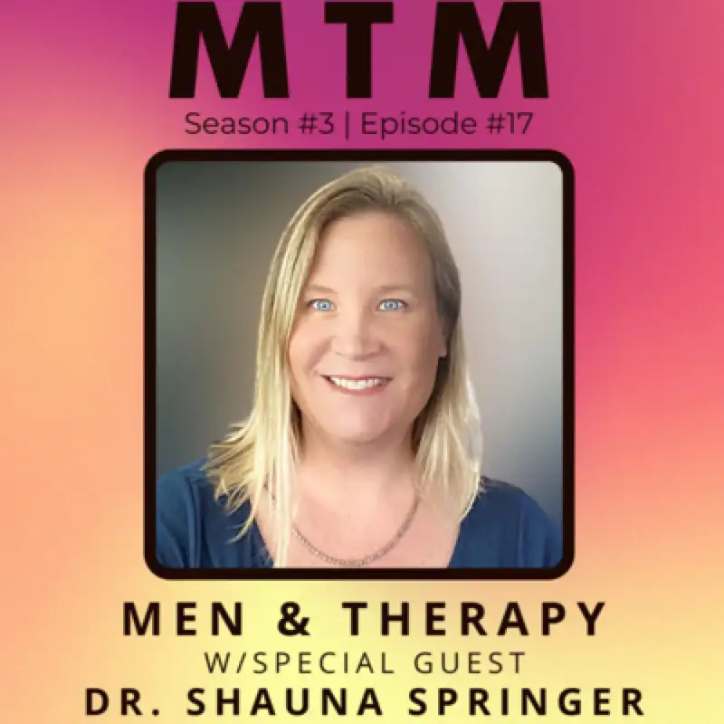 Men and Therapy with Dr. Shauna Springer