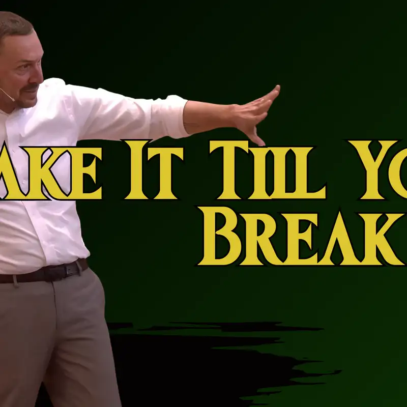 Fake it till you Break it (Sneaky Lies 1 - Pastor Tim)
