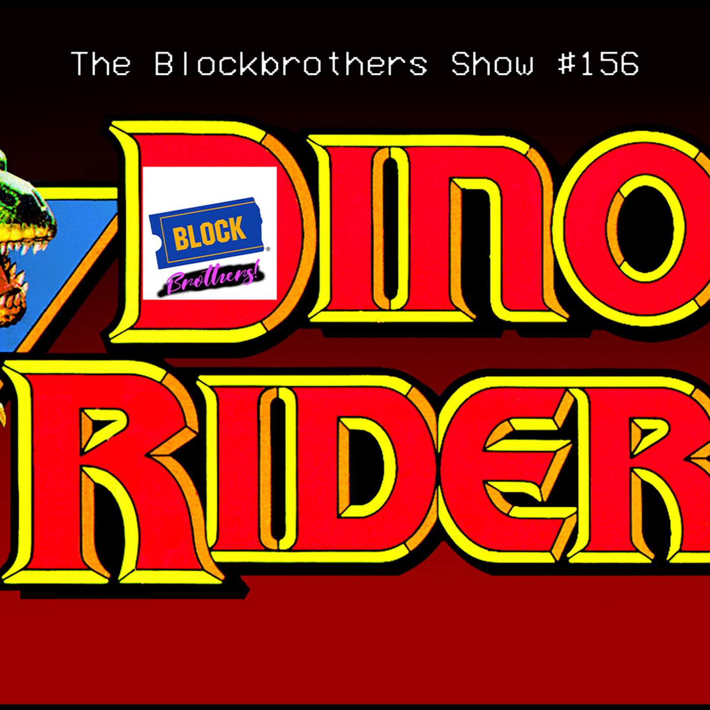 Dino-Riders | The Blockbrothers Show #156