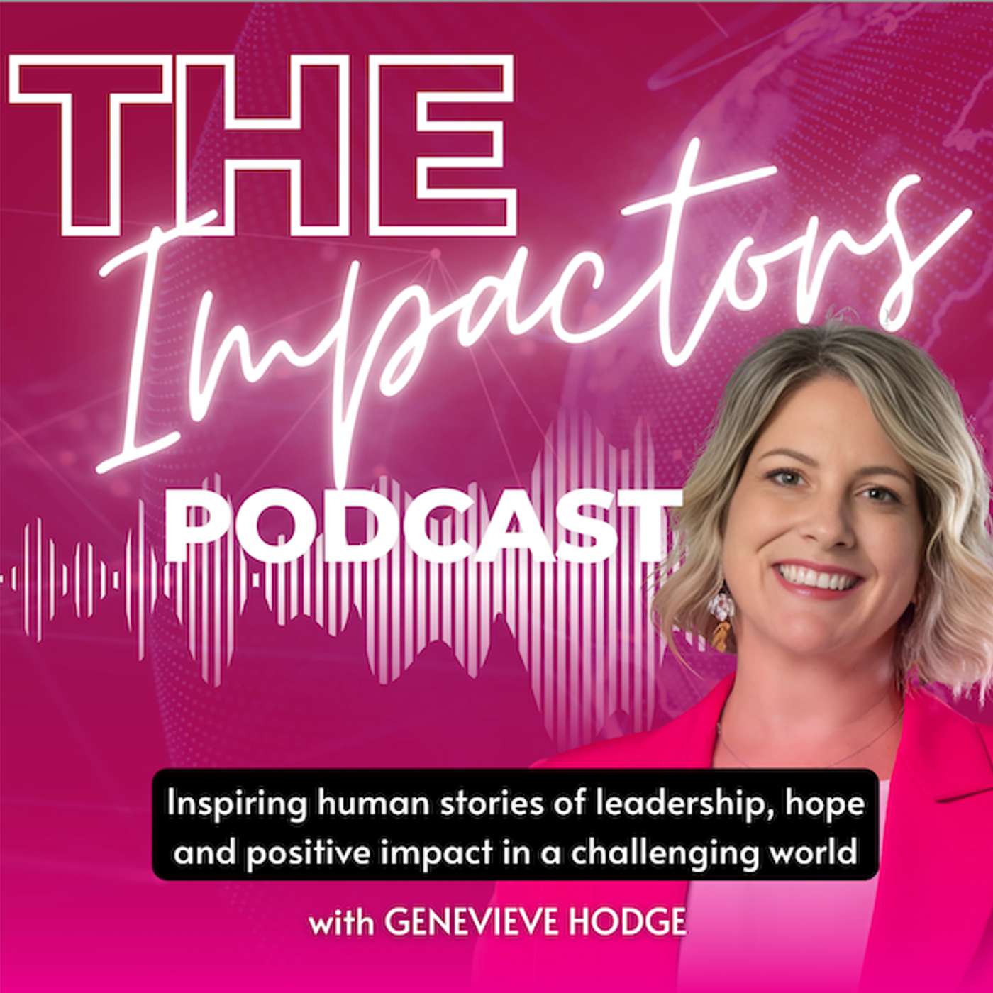 The Impactors Podcast with Genevieve Hodge