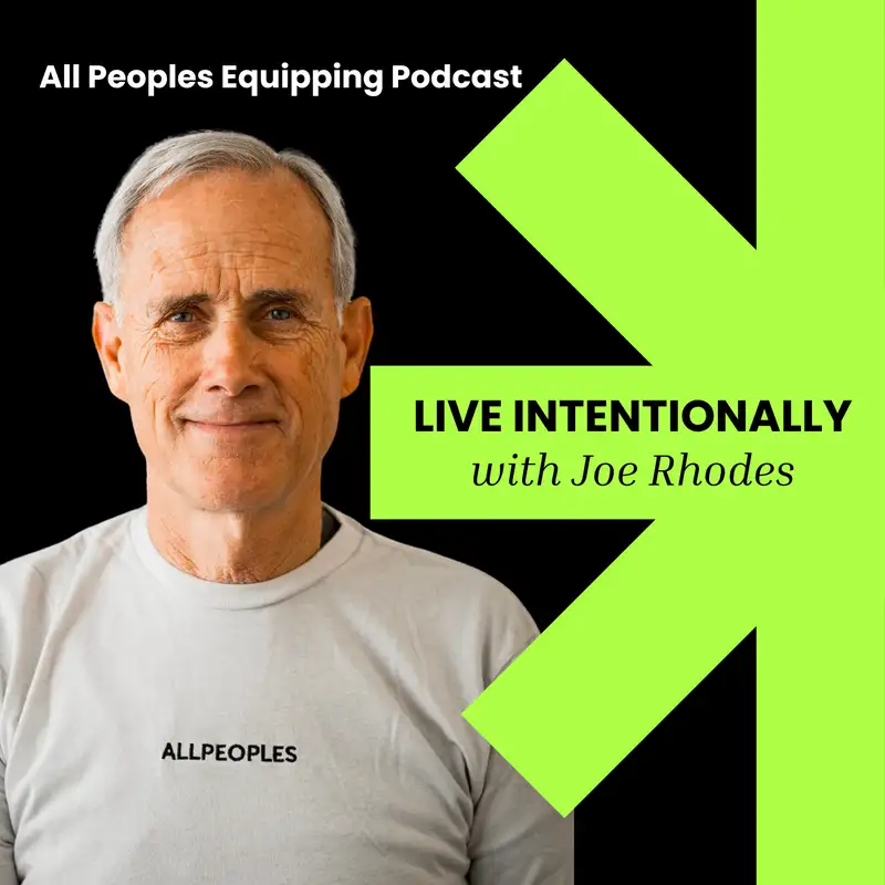 Living Intentionally - Joe Rhodes - Part 2