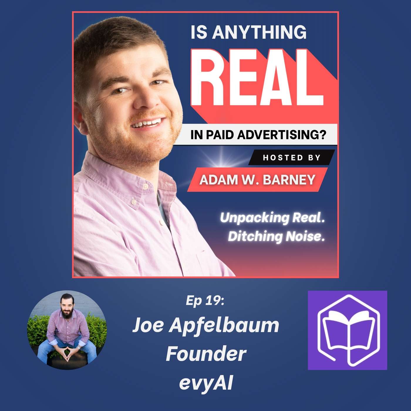 Filtering Noise with AI: Authentic Growth & Real Connections | Ep. 19 w/ Joe Apfelbaum (evyAI)