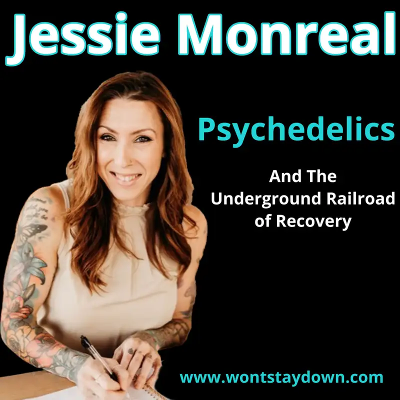 Jessie Monreal - Psychedelics & The Underground Railroad of Recovery
