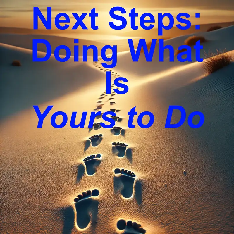 Taking Steps to Do What Is Yours
