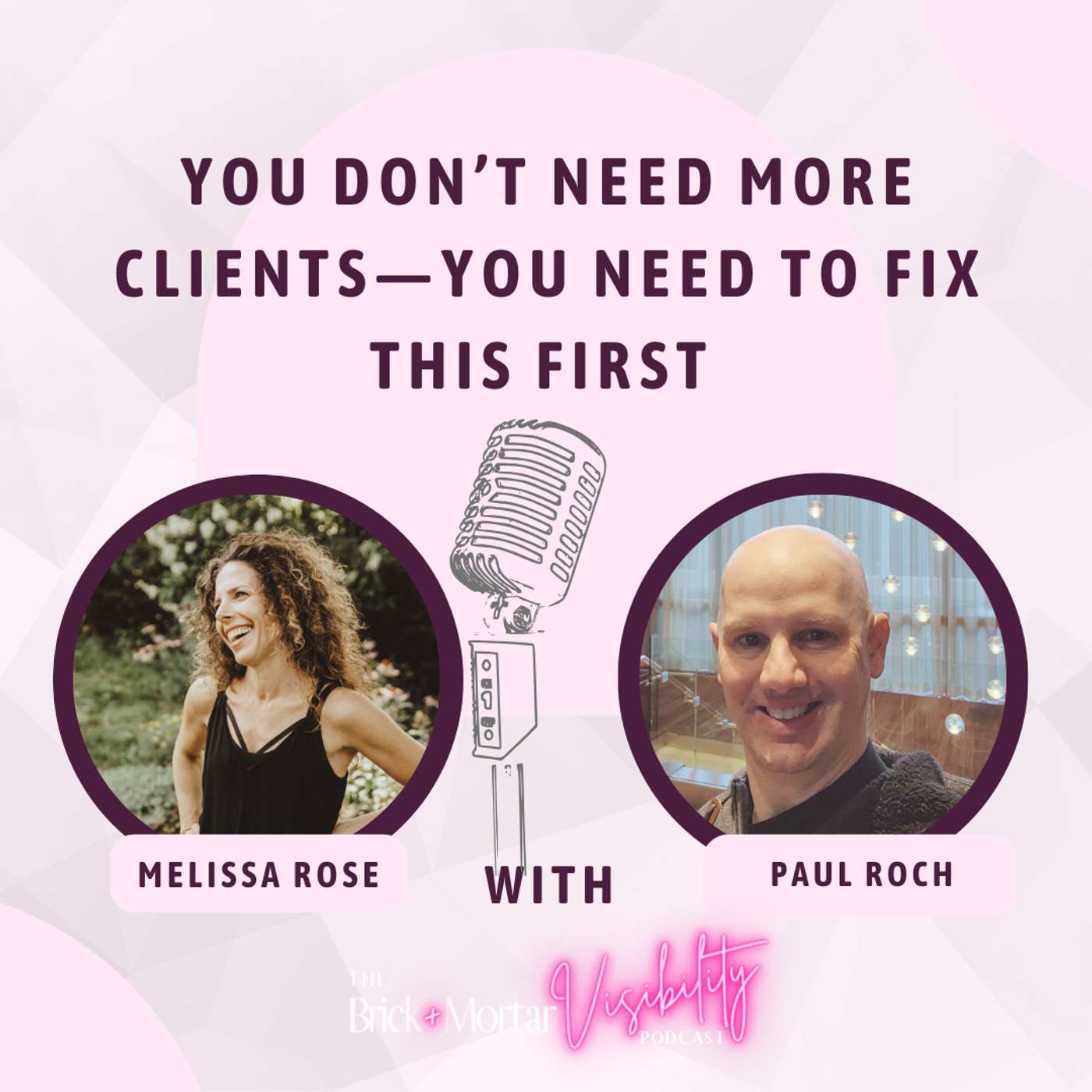 You Don’t Need More Clients—You Need to Fix This First with Paul Roch You Don’t Need More Clients—You Need to Fix This First with Paul Roch